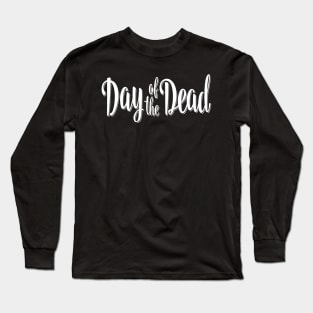 Day of the Dead Long Sleeve T-Shirt